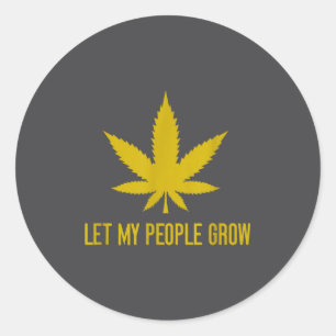 Let My People Grow Weed Plant Manager  Classic Round Sticker
