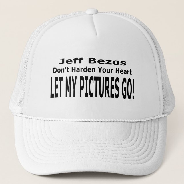 Let My Pictures Go! Trucker Hat (Front)