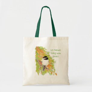 Let Nature Bring Peace, quote, Autumn Chickadee Tote Bag