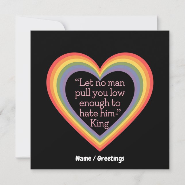 Let No Man Pull You Low Enough to Hate Him King  Invitation (Front)