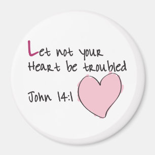 Let not your heart be troubled magnet