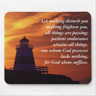 Let nothing disturb you, nothing frighten you mouse pad