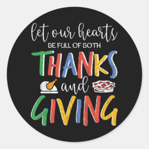 Let Our Heart Be Full Of Both Thanks And Giving Classic Round Sticker