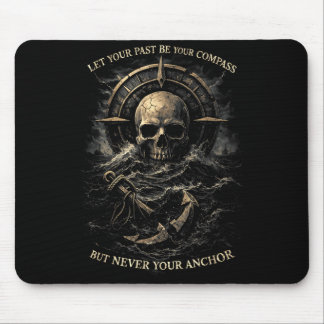 Let past be compass skull anchor motivational quot mouse pad