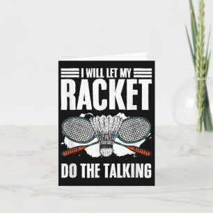 Let Racket Do The Talking Shuttle Hobby Badminton Card