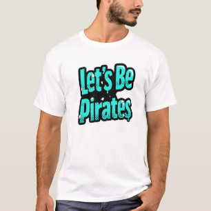 Let’s Be Pirates – Aqua Pop Comic T-Shirt