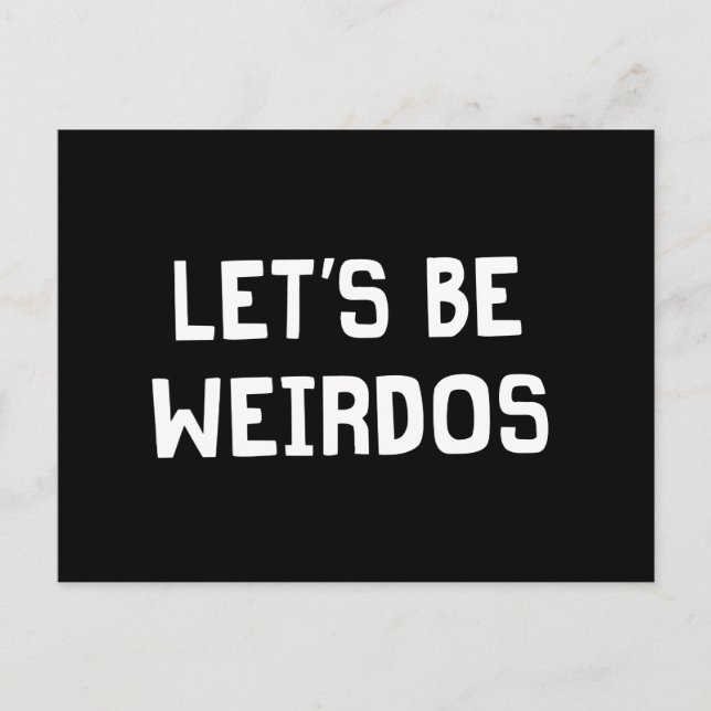 Let’s Be Weirdos Postcard (Front)
