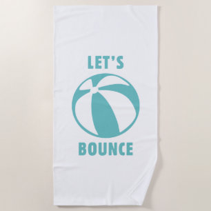 Let’s Bounce Beach Towel