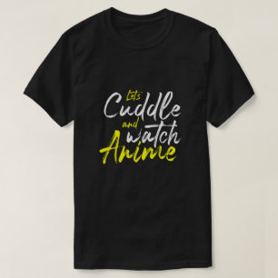 Let’s Cuddle and Watch Anime - Couple Goals T-Shirt