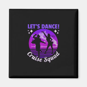 Let’s Dance Cruise Squad – Fun Cruise Ship Vacatio Magnet