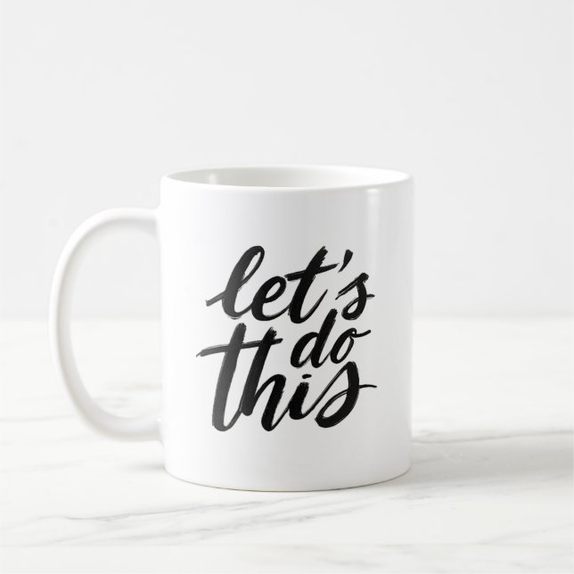Let’s Do This – Motivational Coffee Mug for Hustle (Left)