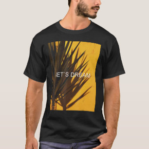let s dream T-Shirt