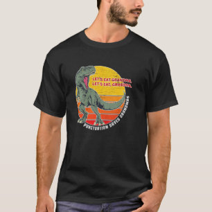 Let S Eat Grandma Funny Punctuation Saves Lives Gr T-Shirt