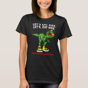 Let S Eat Kids Punctuation Saves Lives Funny Gramm T-Shirt