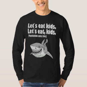 Let`s eat kids punctuation saves lives grammar T-Shirt