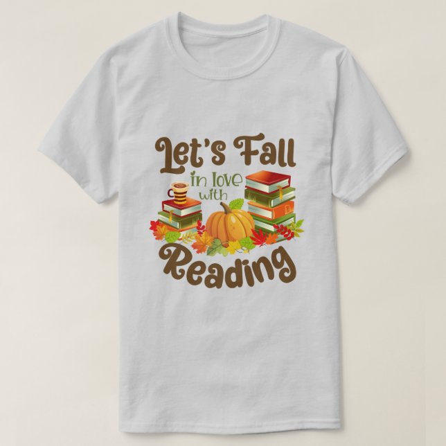 Let’s Fall in Love With Reading T-Shirt (Design Front)