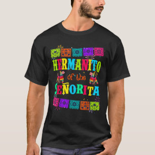 Let s Fiesta Hermanito of the Senorita Mexican Bir T-Shirt