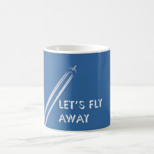 Let’s fly away coffee mug