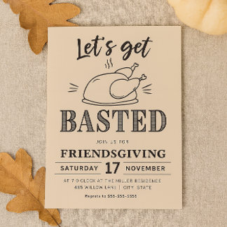 Let’s Get Basted Funny Friendsgiving Invitation