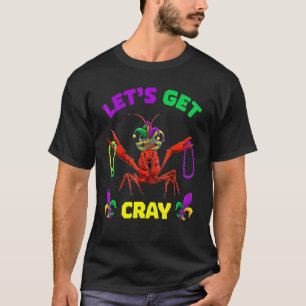 Let S Get Cray Crawfish Mardi Gras Women Kid Boys  T-Shirt