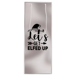 Let’s Get Elfed Up Wine Gift Bag