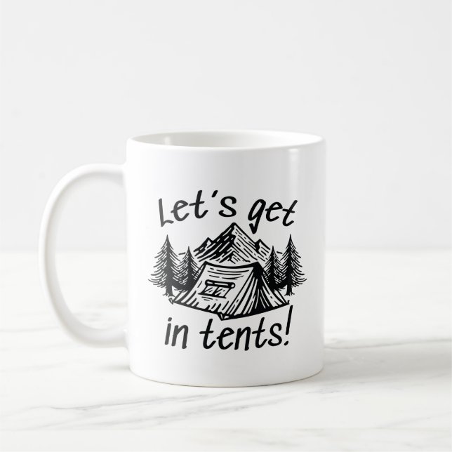 Let’s Get In Tents Coffee Mug (Left)