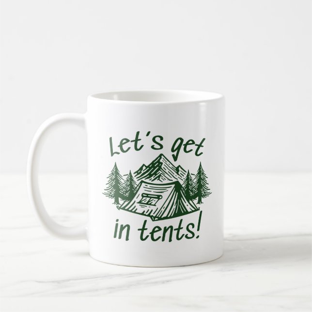 Let’s Get In Tents Coffee Mug (Left)