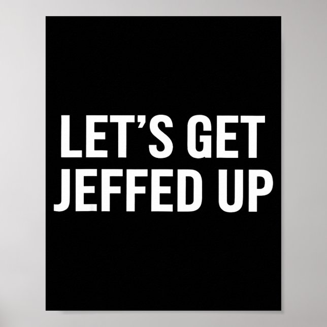 Let’s Get Jeffed Up Funny Party Drinking Humor  Poster (Front)