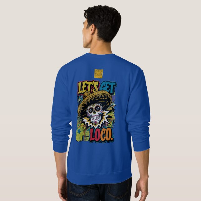 Let’s Get Loco Sweatshirt (Back Full)