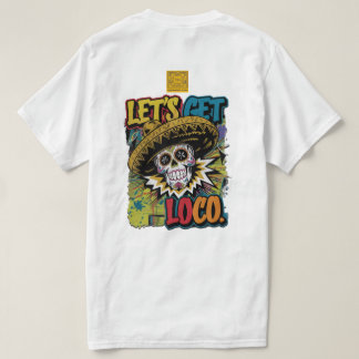 Let’s Get Loco T-Shirt