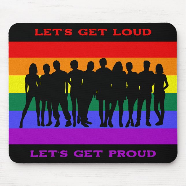 Let’s Get Loud, Let’s Get Proud LGBTQ Pride Mouse Pad (Front)