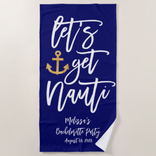 Let’s Get Nauti   Funny Nautical Bachelorette Beach Towel