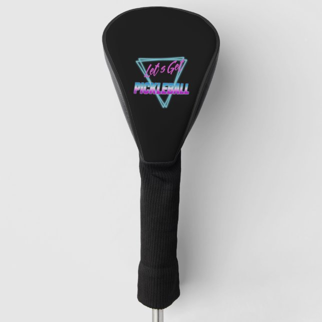 Let’s Get Pickleball 80’s Retro Golf Head Cover (Front)