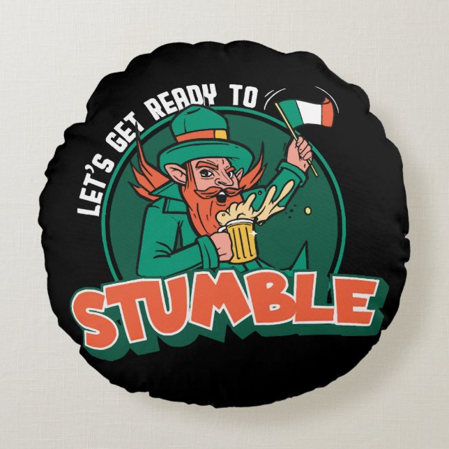 Let s Get Ready to Stumble Funny Round Cushion (Front)