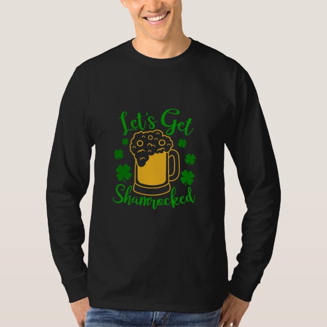 Let’s Get Shamrocked – Funny St. Patrick’s Day T-Shirt (Front)