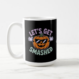 Let’s Get Smashed Funny Pumpkin Costume Halloween  Coffee Mug