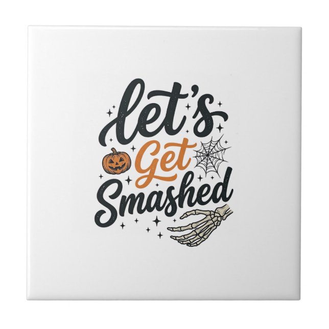 Let’s Get Smashed Halloween Pumpkin Ceramic Tile (Front)