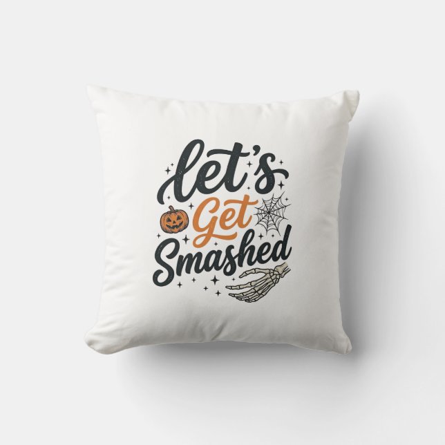 Let’s Get Smashed Halloween Pumpkin Cushion (Front)