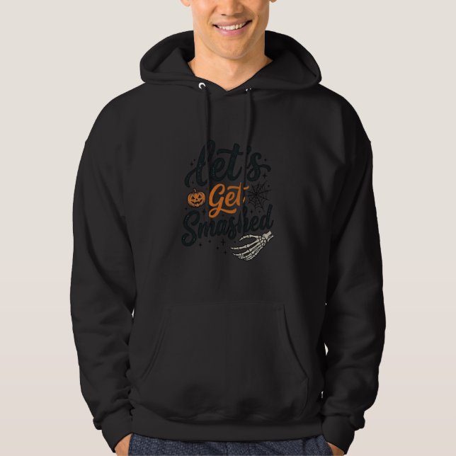 Let’s Get Smashed Halloween Pumpkin Hoodie (Front)