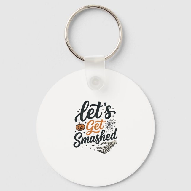 Let’s Get Smashed Halloween Pumpkin Key Ring (Front)