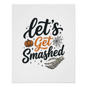 Let’s Get Smashed Halloween Pumpkin Poster