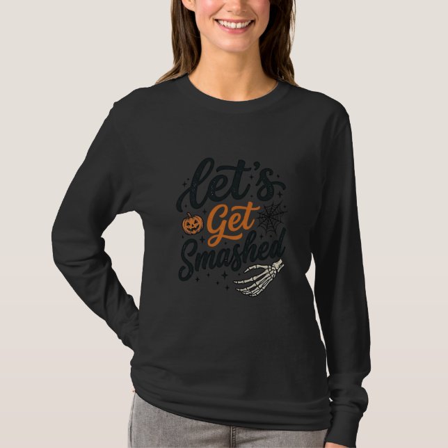 Let’s Get Smashed Halloween Pumpkin T-Shirt (Front)