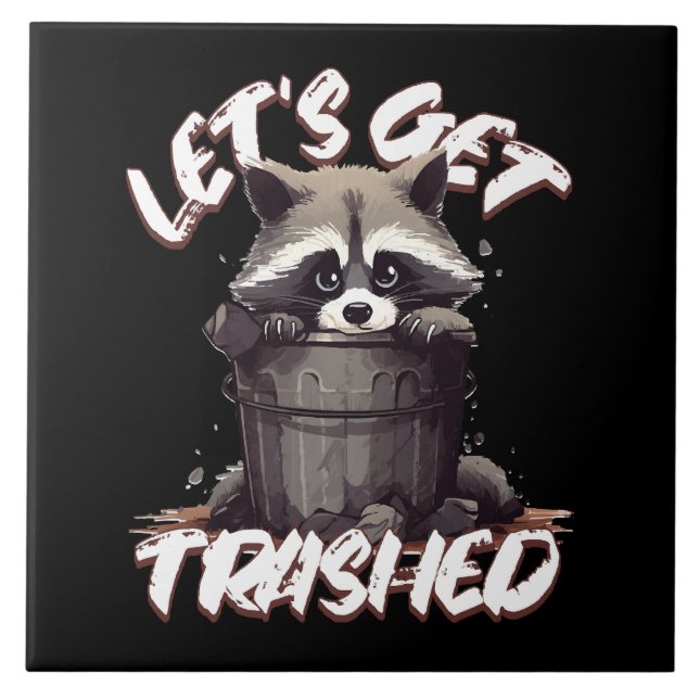 Let’s Get Trashed Ceramic Tile (Front)