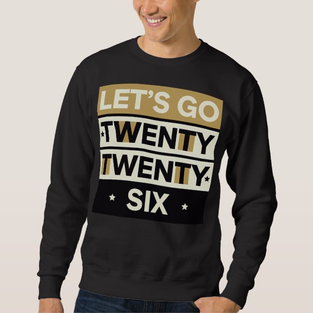 Let’s Go 2026 Bold Typographic Design 1 Sweatshirt (Front)