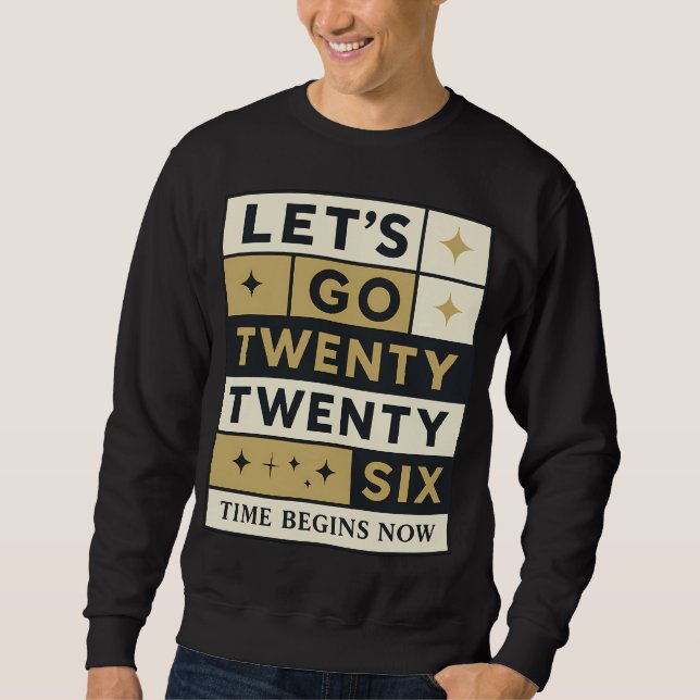 Let’s Go 2026 Bold Typographic Design 3 Sweatshirt (Front)