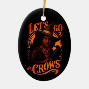 Let’s Go Crows-Witch One Ceramic Ornament