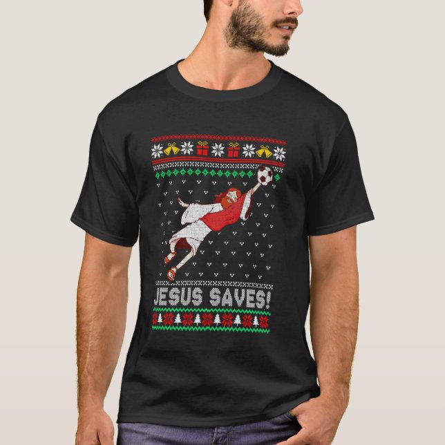 Let S Go Jesus Saves Soccer Goal Keeper Ugly Chris T-Shirt (Front)