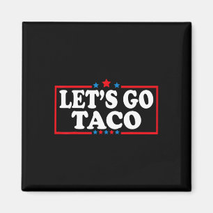 Let’s Go Taco Always Chickens Out Funny Food Pun Q Magnet