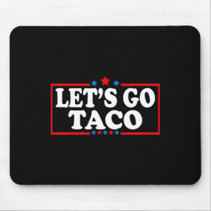 Let’s Go Taco Always Chickens Out Funny Food Pun Q Mouse Pad
