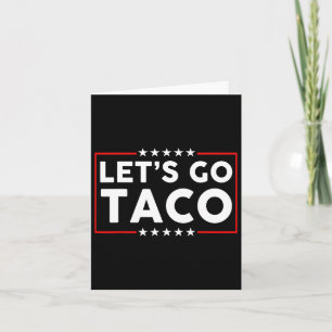Let’s Go Taco Funny Parody Card
